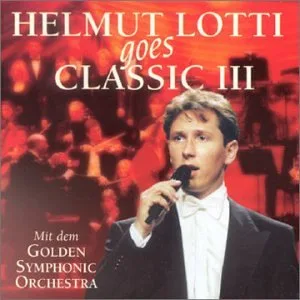 Helmut Lotti Goes Classic Vol. 3 [Audio CD] LottiHelmut Various