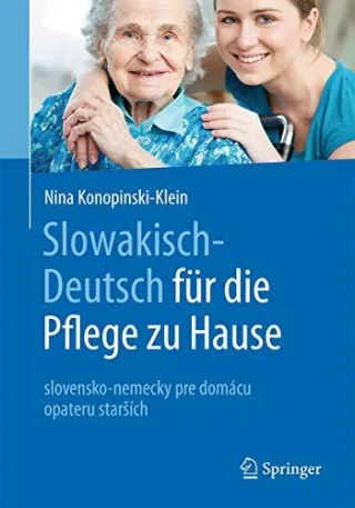 Slowakisch-Deutsch für die Pflege zu Hause: slovensko-nemecky pre domácu opateru star?ích