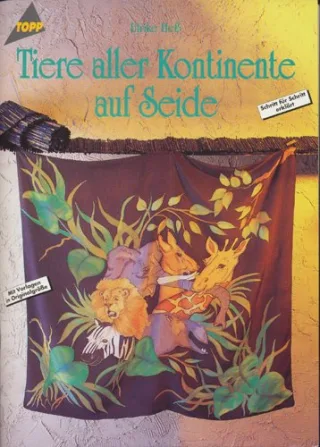 Tiere aller Kontinente auf Seide. Schritt für Schritt erklärt.