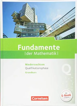 Fundamente der Mathematik - Niedersachsen: Qualifikationsphase - Grundkurs - Schülerbuch