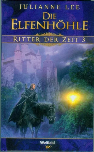 Die Elfenhöhle Ritter der Zeit 3 [Unbekannter Einband] [2009]