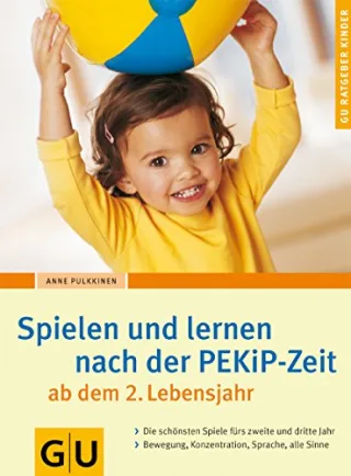Spielen und lernen nach der PEKiP-Zeit ab dem 2. Lebensjahr [Taschenbuch] [2006] Pulkkinen Anne