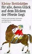 Kleine Bettlektüre für alle deren Glück auf dem Rücken der Pferde liegt.