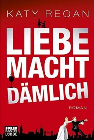 Liebe macht dämlich: Roman