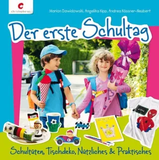 Der erste Schultag: Schultüten Tischdeko Nützliches & Praktisches [Gebundene Ausgabe] [2013] Dawidowski Marion Kipp Angelika Küssner-Neubert Andrea