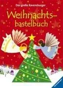 Das große Ravensburger Weihnachtsbastelbuch