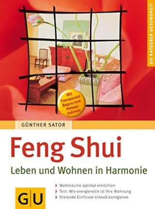Feng Shui - Leben und Wohnen in Harmonie. GU Ratgeber Gesundheit [Taschenbuch] [2004] Sator Günther