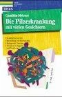 Die Candida- Mykose eine Pilzerkrankung mit vielen Gesichtern