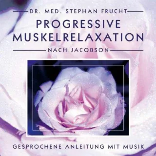 Progressive Muskelrelaxation nach Jacobson. Gesprochene Anleitung mit Musik [Audio CD] [2004] Frucht Stephan