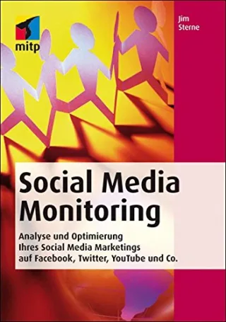 Social Media Monitoring. Analyse und Optimierung Ihres Social Media Marketings auf Facebook Twitter YouTube und Co. [Broschiert] [2011] Jim Sterne