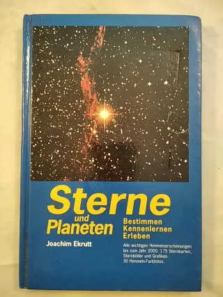 Sterne und Planeten Bestimmen Mit allen wichtigen Himmelsereignissen bis ins Jahr 2010 und Lexikon der Himmelskörper