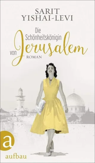 Die Schönheitskönigin von Jerusalem: Roman [Gebundene Ausgabe] [2016] Yishai-Levi Sarit Achlama Ruth