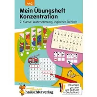 Mein Übungsheft Konzentration 2. Klasse – Wahrnehmung, logisches Denke / Agnes Spiecker, Rätsel-Lernhilfe mit Lösungen – Mathe, Deutsch, Aufmerksamkeit, Merkfähigkeit