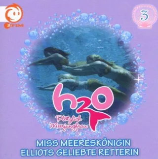 03: Miss Meereskönigin/Elliots Geliebte Retterin [Audio CD] H2o-Plötzlich Meerjungfrau
