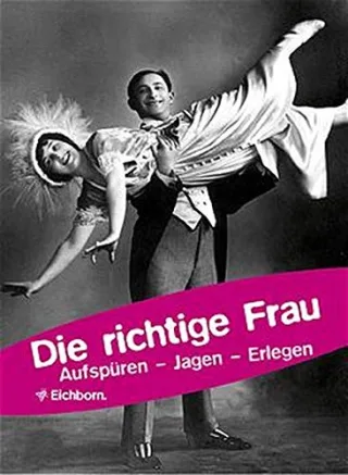 Die richtige Frau Aufspüren - Jagen - Erlegen  -