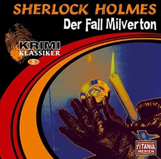 Sherlock Holmes: Der Fall Milverton / Der Teufelsfuß