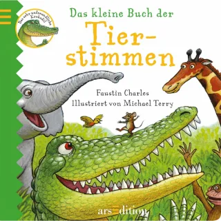 Das kleine Buch der Tierstimmen: Das sehr unfreundliche Krokodil [Gebundene Ausgabe] [2013] Faustin Charles Michael Terry