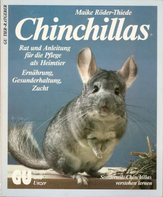 Chinchillas: Rat und Anleitung für die Pflege als Heimtier: Ernährung Gesundhaltung Zucht
