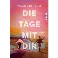 Die Tage mit Dir / Valerie Bendorf, Roman, Der Bestseller-Liebesroman 2026 für Frauen voller Herz und Humor