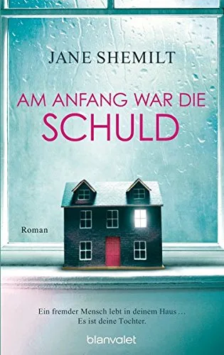 Am Anfang war die Schuld: Roman [Broschiert] [2015] Shemilt Jane Schäfer Anja