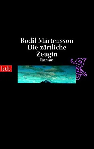 Die zärtliche Zeugin: Roman