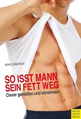 So isst Mann sein Fett weg!: Clever genießen und abnehmen [Broschiert] [2012] Heike Lemberger