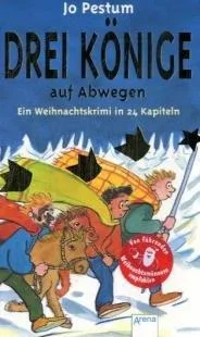 Drei Könige auf Abwegen. Von Pestum Jo