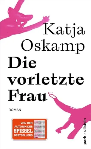 Die vorletzte Frau: Roman | »Eine leidenschaftliche eine heftige Liebe ... grandios erzählt!« Elke Heidenreich | Der neue Roman von der Autorin des Bestsellers »Marzahn mon amour«