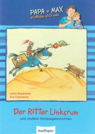 Der Ritter Linksum: Und andere Vorlesegeschichten
