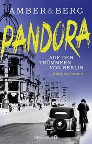 Pandora: Auf den Trümmern von Berlin. Kriminalroman (Stein und Wuttke Band 1)