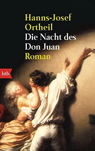 Die Nacht des Don Juan. Roman [Taschenbuch] [2002] Ortheil Hanns-Josef