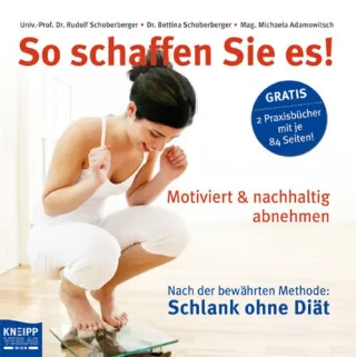 So schaffen Sie es!: Mit Praxisbuch. Motiviert und nachhaltig abnehmen. Nach der Methode "Schlank ohne Diät!