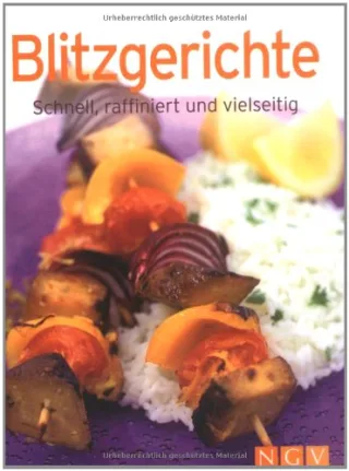 Blitzgerichte (Minikochbuch): Schnell raffiniert & vielseitig