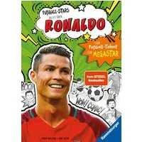 Fußball-Stars - Alles über Ronaldo. Vom Fußball-Talent zum Megastar / Simon Mugford, Vom Fußball-Talent zum Megastar