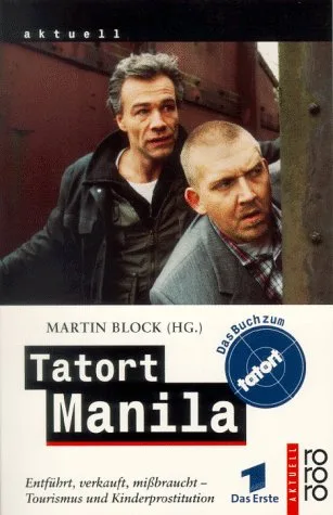 Tatort Manila: Entführt verkauft mißbraucht - Tourismus und Kinderprostitution