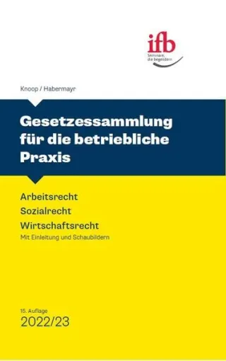 Gesetzessammlung für die betriebliche Praxis: Arbeitsrecht - Sozialrecht - Wirtschaftsrecht