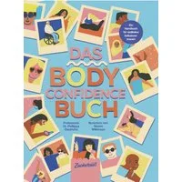 Das Body Confidence Buch. Ein Handbuch für radikales Selbstvertrauen / Phillippa Diedrichs, Zuckersüss Verlag