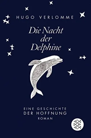 Die Nacht der Delphine: Eine Geschichte der Hoffnung