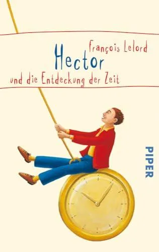 Hector und die Entdeckung der Zeit (Hector Abenteuer Band 2)