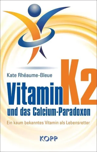 Vitamin K2 und das Calcium-Paradoxon [Gebundene Ausgabe] [2016] Kate RhÃ©aume-Bleue