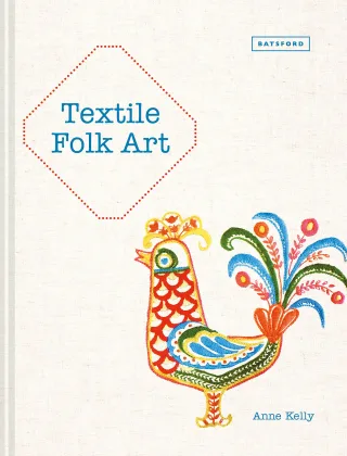 Kelly A: Textile Folk Art: Design Techniques and Inspiration in Mixed-Media Textile