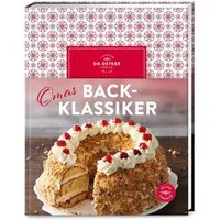 Omas Backklassiker / Dr.Oetker, Die schönsten Rezepte aus Kindertagen – Ein Stück Heimat mit über 90 Backrezepten aus Großmutters Backstube. Traditionell, nostalgisch & einfach lecker.