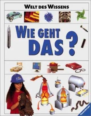 Welt des Wissens Wie geht das?