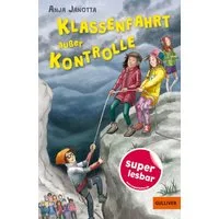 Klassenfahrt außer Kontrolle / Anja Janotta