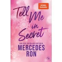 Tell Me in Secret / Mercedes Ron, Die Fortsetzung der prickelnden New-Adult-Trilogie von der Autorin des Weltbestsellers »Culpa Mía«