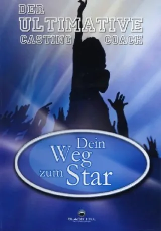 Dein Weg zum Star - Der Ultimative Casting Coach