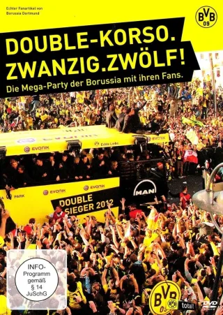 DOUBLE-KORSO.ZWANZIG.ZWÖLF! Die Mega-Party der Borussia mit ihren Fans. [DVD] [2012]