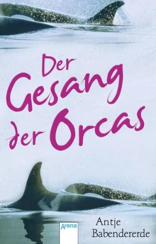 Der Gesang der Orcas [Broschiert] [2014] Babendererde Antje