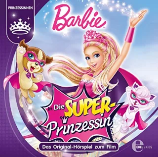 Barbie in: Die Superprinzessin - Das Original-Hörspiel zum Film [Audio CD] Barbie