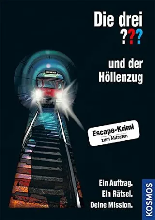 Die drei ??? und der Höllenzug: Ein Auftrag. Ein Rätsel. Deine Mission.